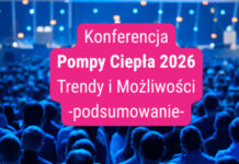 Wiedza, o którą pytaliście po konferencji „Pompy Ciepła” 2026– teraz do pobrania! Konferencja SPIUG Pompy Ciepła